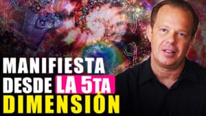 La Fórmula para Manifestar desde la 5ta Dimensión y Colapsar el Tiempo y el Espacio por Joe Dispenza