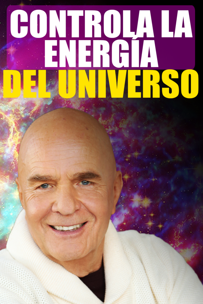 Descubre Cómo Controlar la Energía del Universo y Canalizarla a tu Favor. Wayne Dyer en Español