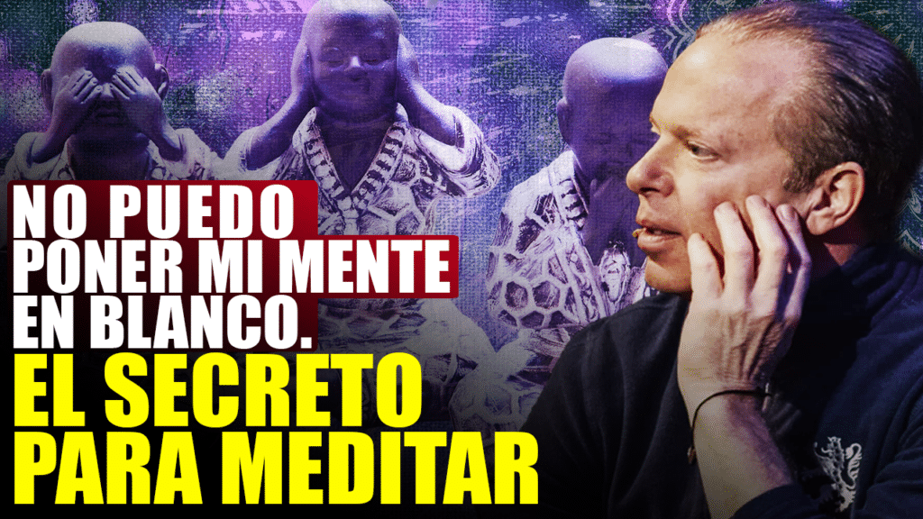 [FUNCIONA] Cómo Aprender a Meditar Para Principiantes (Aunque No te Puedas Concentrar). Joe Dispenza