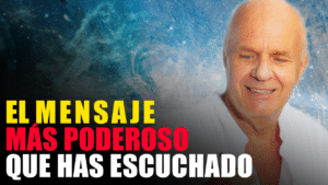 ¡Cambiará tu Vida! Uno de los Mensajes Más Poderosos que vas a Escuchar por Wayne Dyer en Español