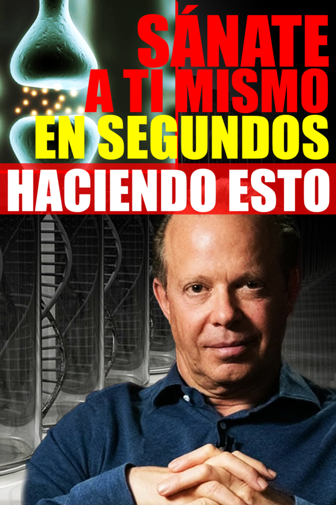 Sánate a Ti Mismo. La SANACIÓN ESPONTÁNEA de Joe Dispenza