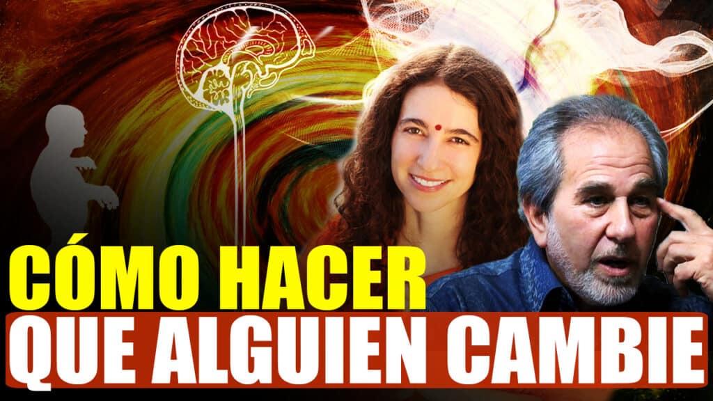 Cómo Cambiar a Otra Persona. (Dr. Bruce Lipton Sadhvi y Bhagawati Saraswati)