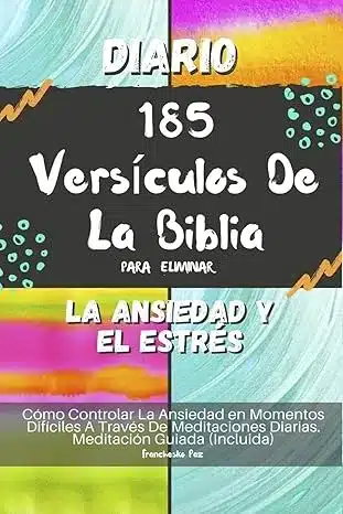 Diario 185 Versículos De La Biblia Para Eliminar La Ansiedad Y El Estrés Cómo Controlar La Ansiedad en Momentos Difíciles